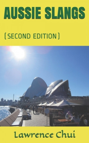 Aussie Slangs: (second Edition)