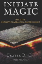 Initiate Magic: The Tehuti Manuscripts Volume One
