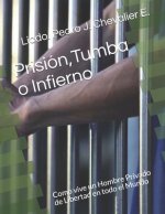 Prision, Tumba o Infierno