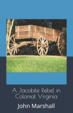 A Jacobite Rebel in Colonial Virginia