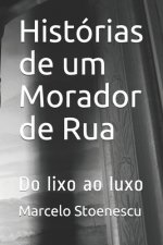 Histórias de um Morador de Rua: Do lixo ao luxo