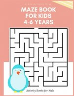 A Kid Activity Book: Maze Books for Kids 4-6 Years, Amazing Preschool & Kindergarten Workbook Mazes