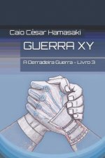 Guerra XY: A Derradeira Guerra - Livro 3