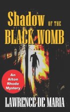 Shadow of the Black Womb: An Alton Rhode Mystery