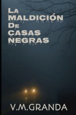 La maldición de Casas Negras: Una aldea asturiana, una maldición, un grupo de forasteros y muchos vampiros en busca de presas.