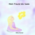 Mein Freund die Seele