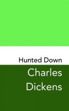 Hunted Down: A Detective Story: Original and Unabridged