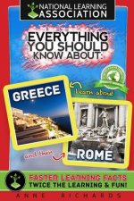 Everything You Should Know About: Greece and Rome