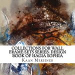 Collections for Wall Frame Sets Series: Design Book of Hagia Sophia