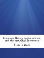 Economic Theory, Econometrics, and Mathematical Economics
