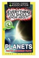 Everything You Should Know About: Planets