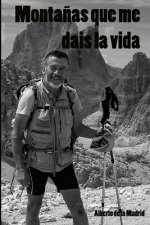 Monta?as que me dais la vida: Un verano de vagabundeo por los Alpes y las monta?as de Córcega