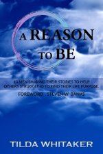 A Reason to Be: Volume 2