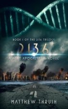 2136: A Post-Apocalyptic Novel