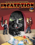 Incatption: He who plays with a cat must bear its scratches.