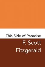 This Side of Paradise: Original and Unabridged