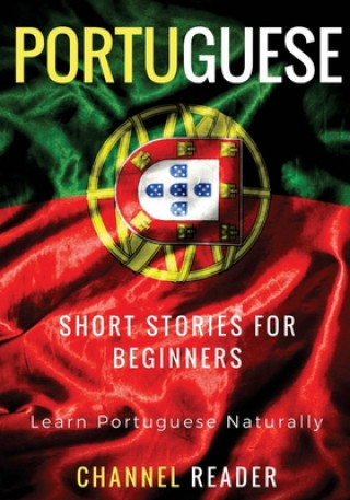 Portuguese Short Stories for Beginners: Learn Portuguese Naturally