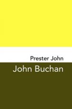 Prester John: Original and Unabridged