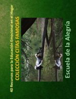 40 Recursos para la Educacion Emocional en el Hogar: Coleccion Citas Famosas