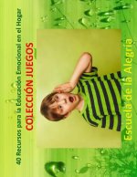 40 Recursos para la Educacion Emocional en el Hogar: Coleccion Juegos