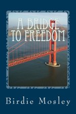 A Bridge to Freedom