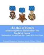 Hall of Heroes: American Jewish Recipients of the Medal of Honor
