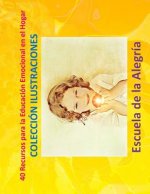 40 Recursos para la Educacion Emocional en el Hogar: Coleccion Ilustraciones