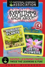 Everything You Should Know About: Hungry Plants and Pretty Flowers