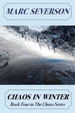 Chaos In Winter: Book Four of the Chaos Series