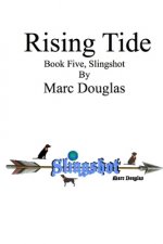 Rising Tide, Book Five of the Slingshot Series
