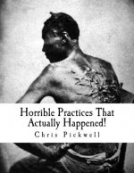 Horrible Practices That Actually Happened!: Caught On Camera