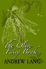 The Olive Fairy Book: Original and Unabridged