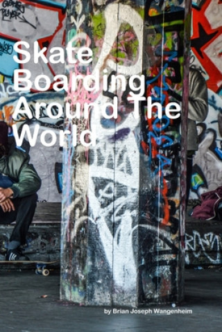 Skateboarding Around The World: beautiful pictures of skateboarding