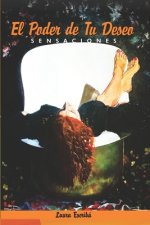 Sensaciones: El Poder de tu Deseo