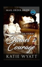 Through The Storm Daniel's Courage: Clean and Wholesome