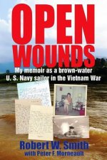 Open Wounds: My memoir as a brown-water U.S. Navy sailor in the Vietnam War