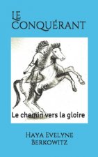 Le Conquérant: Le chemin vers la gloire