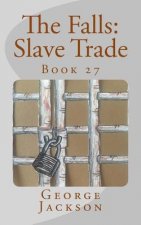 The Falls: Slave Trade: Book 27
