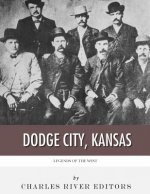 Legends of the West: Dodge City, Kansas