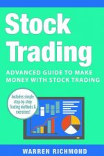 Stock Trading: Advanced Guide to Make Money with Stock Trading