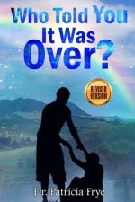 Who Told You It Was Over Revised?