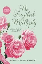 Be Fruitful and Multiply: Bearing Fruits all through 2018