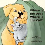 Where is the Dog, Where is the Cat?: A Biscuit and Gravy Adventure