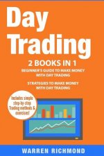 Day Trading: 2 Books in 1: Beginner's Guide + Strategies to Make Money with Day Trading