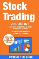 Stock Trading: 2 Books in 1: Beginner's Guide + Strategies to Make Money with Stock Trading