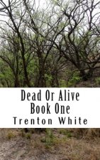 Dead Or Alive: Book One