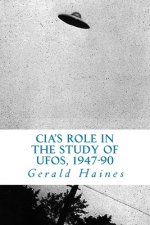 CIA's Role in the Study of UFOs, 1947-90: A Die-Hard Issue
