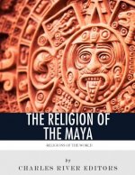 Religions of the World: The Religion of the Maya