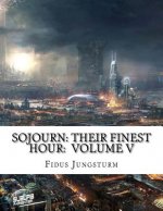 Sojourn: Their Finest Hour: Volume V