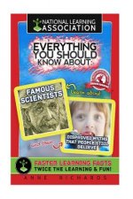 Everything You Should Know About: Famous Scientists and Disproved Myths that People Still Believe